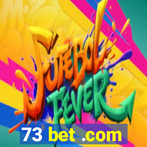 73 bet .com